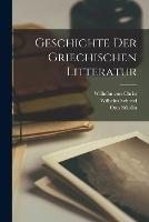 Geschichte der Griechischen Litteratur - Wilhelm Von Christ,Wilhelm Schmid,Otto Stahlin - cover