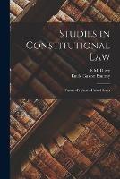 Studies in Constitutional Law: France--England--United States - Emile Gaston Boutmy,E M Dicey - cover