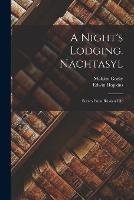 A Night's Lodging. Nachtasyl: Scenes From Russian Life - Maksim Gorky,Edwin Hopkins - cover