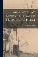 Samlingen Af Norske Oldsager I Bergens Museum - cover