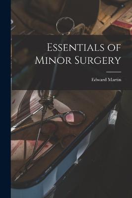 Essentials of Minor Surgery - Edward Martin - cover