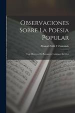 Observaciones Sobre La Poesia Popular: Con Muestras De Romances Catalanes Ineditos