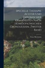 Specielle Therapie Acuter Und Chronischer Krankheiten Nach Homoeopathischen Grundsatzen, Zweiter Band