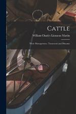 Cattle: Their Management, Treatment and Diseases