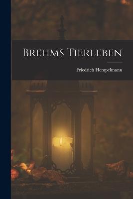 Brehms Tierleben - Friedrich Hempelmann - cover