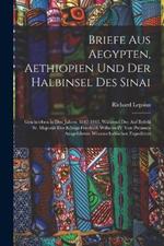 Briefe Aus Aegypten, Aethiopien Und Der Halbinsel Des Sinai: Geschrieben in Den Jahren 1842-1845, Während Der Auf Befehl Sr. Majestät Des Königs Friedrich Wilhelm IV Von Preussen Ausgeführten Wissenschaftlichen Expedition