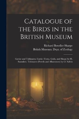 Catalogue of the Birds in the British Museum: Gavioe and Tubinares. Gaviæ (Terns, Gulls, and Skuas) by H. Saunders. Tubinares (Petrels and Albatrosses) by O. Salvin - Richard Bowdler Sharpe - cover