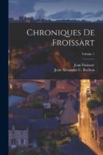Chroniques De Froissart; Volume 1