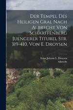 Der Tempel Des Heiligen Gral Nach Albrecht Von Scharffenberg Juengerer Titurel Str. 319-410, Von E. Droysen