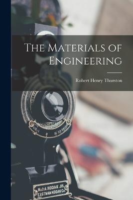 The Materials of Engineering - Robert Henry Thurston - cover