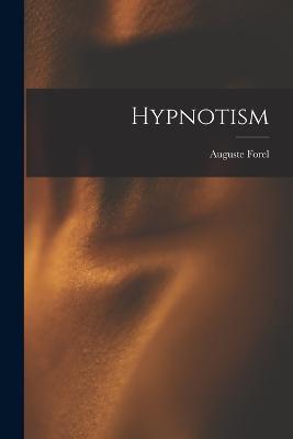 Hypnotism - Auguste Forel - cover