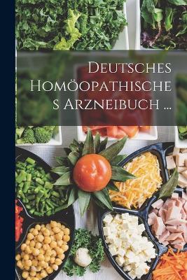 Deutsches Homöopathisches Arzneibuch ... - Anonymous - cover