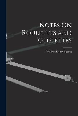 Notes On Roulettes and Glissettes - William Henry Besant - cover