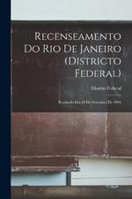 Recenseamento Do Rio De Janeiro (Districto Federal): Realisado Em 20 De Setembro De 1906