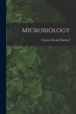 Microbiology - Charles Edward Marshall - cover