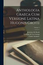 Anthologia Graeca Cum Versione Latina Hugonis Grotii; Volume 4