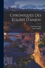 Chroniques Des Eglises D'anjou