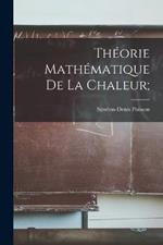Théorie Mathématique De La Chaleur;