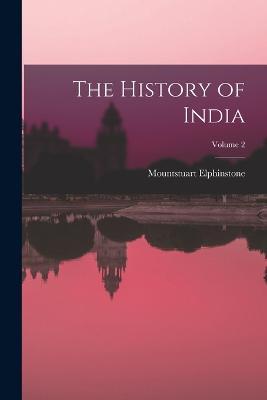 The History of India; Volume 2 - Mountstuart Elphinstone - cover
