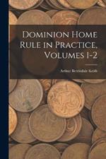 Dominion Home Rule in Practice, Volumes 1-2