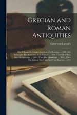 Grecian and Roman Antiquities: Das Pelasgische Orakel Des Zeus Zu Dodona ... 1840. Die Suhnopfer Der Griechen Und Roemer ... 1841. UEber Den Sinn Der Oedipussage ... 1841. UEber Die Linosklage ... 1842. UEber Die Gebete Der Griechen Und Roemer ... 184