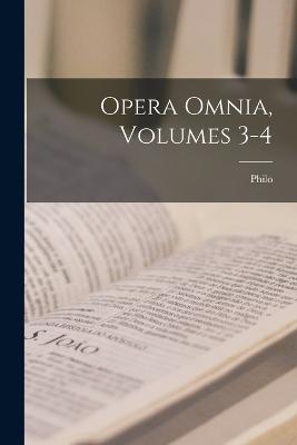 Opera Omnia, Volumes 3-4 - Philo - cover