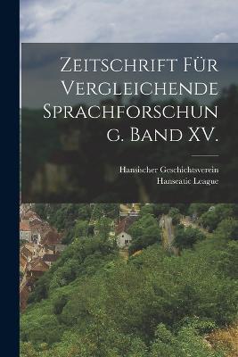 Zeitschrift fur vergleichende Sprachforschung. Band XV. - Hansischer Geschichtsverein - cover