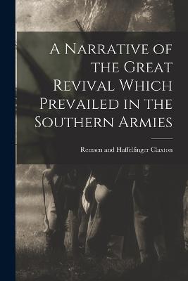 A Narrative of the Great Revival Which Prevailed in the Southern Armies - cover