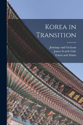 Korea in Transition - James Scarth Gale - cover