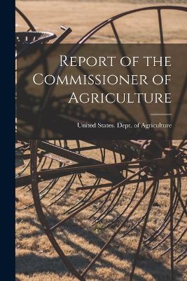 Report of the Commissioner of Agriculture - cover