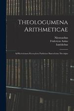 Theologumena Arithmeticae: Ad Rarissimum Exemplum Parisiense Emendatius Descripta