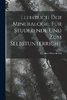 Lehrbuch Der Mineralogie Für Studirende Und Zum Selbstunterricht - Friedrich Klockmann - cover