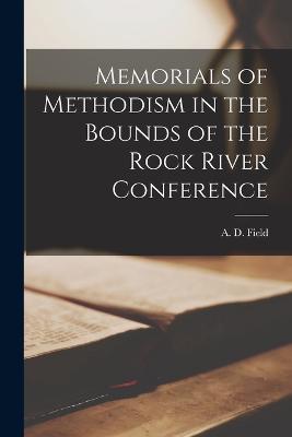 Memorials of Methodism in the Bounds of the Rock River Conference - A D Field - cover