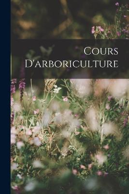 Cours D'arboriculture - Anonymous - cover