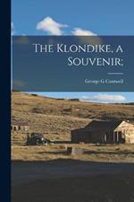 The Klondike, a Souvenir;