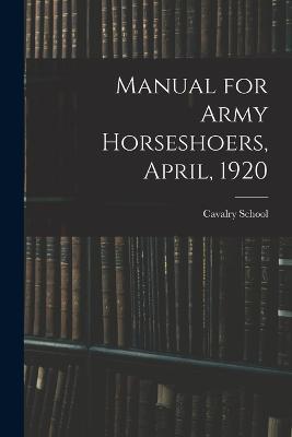Manual for Army Horseshoers, April, 1920 - cover