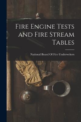Fire Engine Tests and Fire Stream Tables - cover