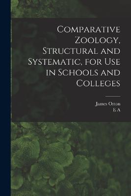 Comparative Zoology, Structural and Systematic, for use in Schools and Colleges - James Orton,E a 1851-1950 Birge - cover