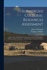 Submerged Cultural Resources Assessment: Golden Gate National Recreation Area, Gulf of the Farallones National Marine Sanctuary, and Point Reyes National Seashore