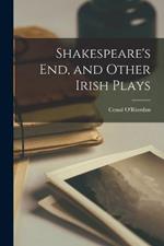 Shakespeare's end, and Other Irish Plays