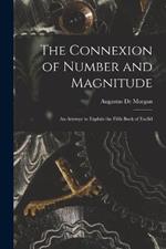 The Connexion of Number and Magnitude: An Attempt to Explain the Fifth Book of Euclid