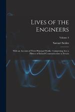 Lives of the Engineers: With an Account of Their Principal Works: Comprising Also a History of Inland Communication in Britain; Volume 3