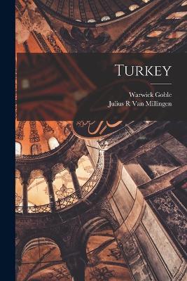 Turkey - Warwick Goble,Julius R Van Millingen - cover