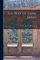 The way of Saint James; Volume 1