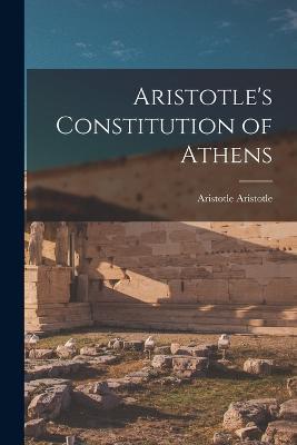 Aristotle's Constitution of Athens - Aristotle Aristotle - cover