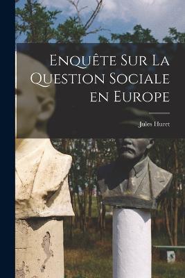 Enquete sur la question sociale en Europe - Jules Huret - cover