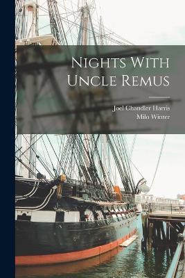 Nights With Uncle Remus - Joel Chandler Harris,Milo Winter - cover