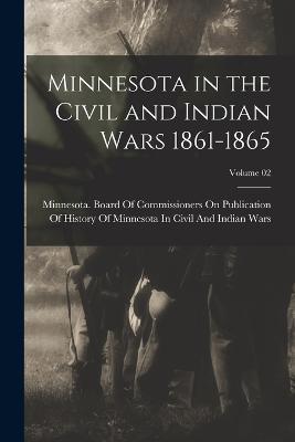 Minnesota in the Civil and Indian Wars 1861-1865; Volume 02 - cover