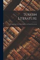 Turkish Literature; Comprising Fables, Belles-lettres and Sacred Traditions - Anonymous - cover