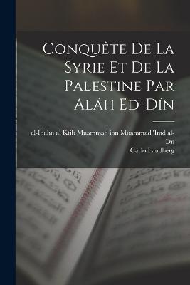 Conquete de la Syrie et de la Palestine par alah ed-din - Carlo Landberg - cover